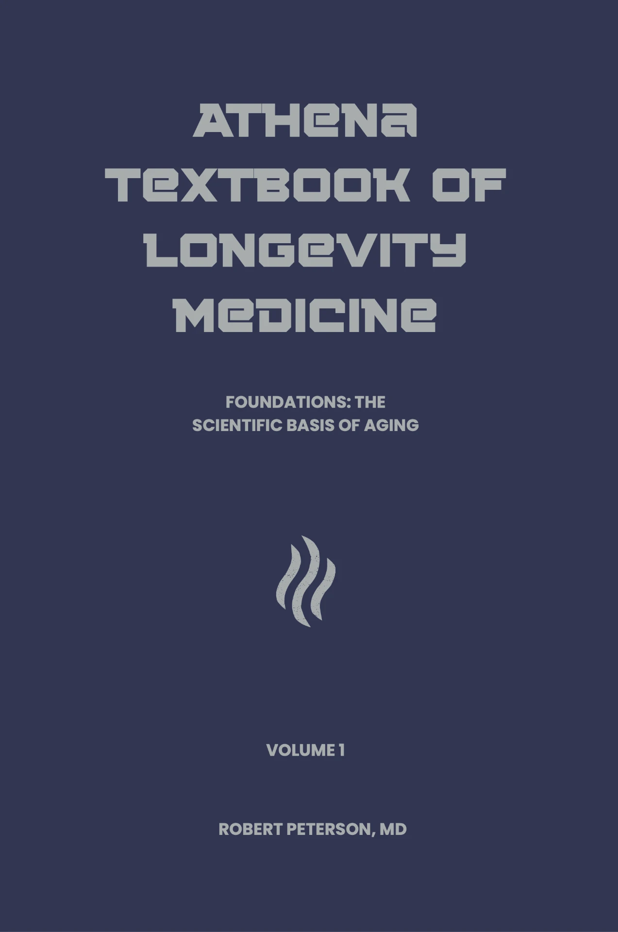 Cover of Athena Textbook of Longevity Medicine — Volume 1
